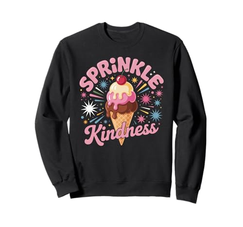 Lustiges Streuen Freundlichkeit Motivierende Positivität Frauen Männer Sweatshirt von Retro Sweet Cone Happy Vibes Teacher Cute Humor