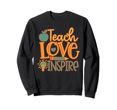 Teach Love Inspire Cute Teacher Life Men Women Sweatshirt von Retro Teacher Kids Back To School Gifts