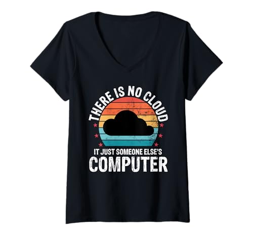 Damen There Is No Cloud Funny Computer Tech IT Programmierer Retro T-Shirt mit V-Ausschnitt Damen There Is No Cloud Funny Computer Tech IT Programmierer Retro T-Shirt mit V-Ausschnitt von Retro Vintage Computer Tech IT Support Apparel Co.