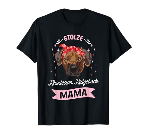 Stolze Rhodesian Ridgeback Mama Geschenk T-Shirt von Rhodesian Ridgeback Liebhaber Stolze Mama