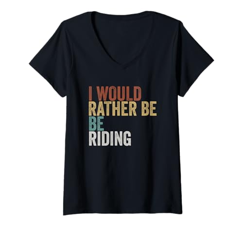 Damen I Would Rather Be Riding Retro Typografie Design T-Shirt mit V-Ausschnitt Damen I Would Rather Be Riding Retro Typografie Design T-Shirt mit V-Ausschnitt von Riding Life Designs