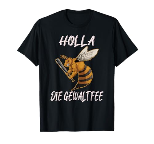Holla Die Gewaltfee Lustige Motive Damen Herren Bienen T-Shirt von Rinnass Lustige Feen Motiv