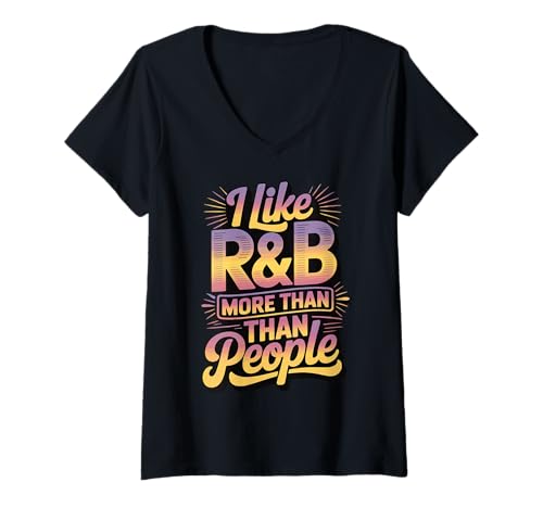 Damen I Like R&B More Than People T-Shirt mit V-Ausschnitt von Rnb R&b mädchen Soulmusik Hip hop