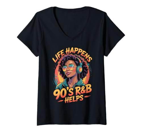 Damen Life Happens 90's R&B Helps T-Shirt mit V-Ausschnitt von Rnb R&b mädchen Soulmusik Hip hop