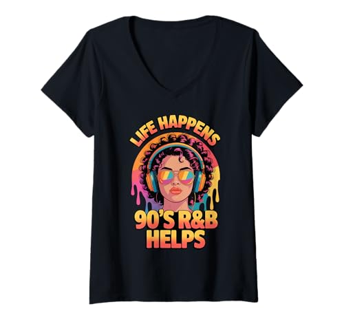 Damen Life Happens 90's R&B Helps T-Shirt mit V-Ausschnitt von Rnb R&b mädchen Soulmusik Hip hop