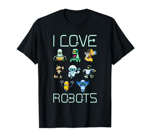 I Love Robots Roboter-Geschenke für Kinder T-Shirt I Love Robots Roboter-Geschenke für Kinder T-Shirt von Roboter Geschenke für Kinder Design