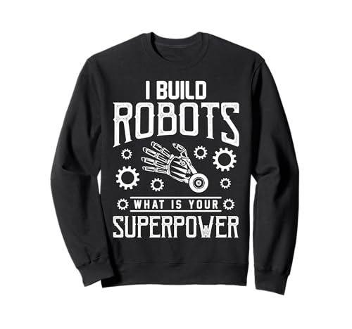 Ich baue Roboter Lustiger Ingenieur für Robotik, Herren und Damen Sweatshirt von Robotic Engineering Robotics Engineer Apparel Co.