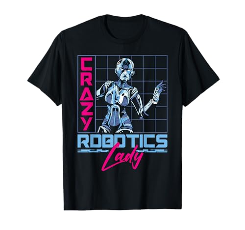 Roboter Robotik Ingenieur Weiblich Mädchen Crazy Robotics Lady T-Shirt Roboter Robotik Ingenieur Weiblich Mädchen Crazy Robotics Lady T-Shirt von Robotics Robot Engineer Teacher DA0