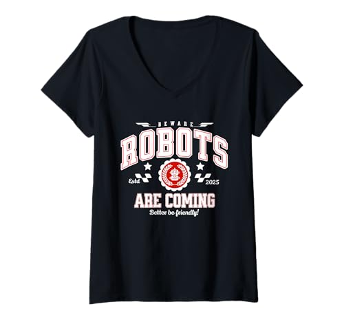 Damen Roboter kommen, sei freundlich zur KI, sie vergesst nie : T-Shirt mit V-Ausschnitt Damen Roboter kommen, sei freundlich zur KI, sie vergesst nie : T-Shirt mit V-Ausschnitt von Robots are Coming - Robotics AI Fun Engineering