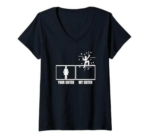 Damen Wall Climbing Your Sister My Sister Brother Funny Bouldern T-Shirt mit V-Ausschnitt Damen Wall Climbing Your Sister My Sister Brother Funny Bouldern T-Shirt mit V-Ausschnitt von Rock Climbing And Bouldering Gifts For Men