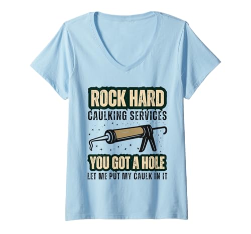 Damen Rock Hard Caulking Services Lustiger Heimwerker Erwachsene Humor Männer T-Shirt mit V-Ausschnitt Damen Rock Hard Caulking Services Lustiger Heimwerker Erwachsene Humor Männer T-Shirt mit V-Ausschnitt von Rock Hard Caulking Services Adult Humor Handyman
