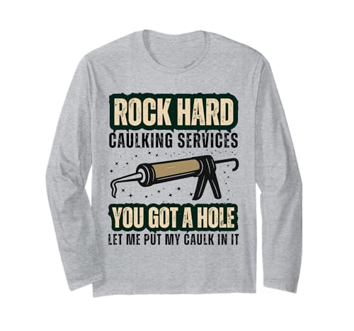 Rock Hard Caulking Services Lustiger Heimwerker Erwachsene Humor Männer Langarmshirt Rock Hard Caulking Services Lustiger Heimwerker Erwachsene Humor Männer Langarmshirt von Rock Hard Caulking Services Adult Humor Handyman