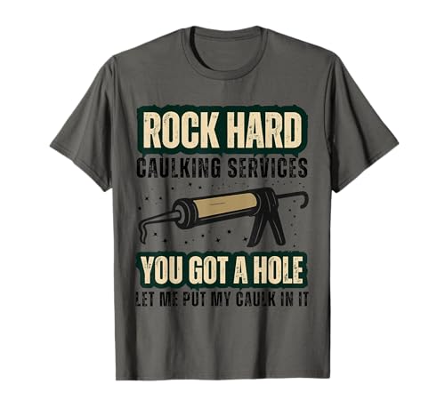 Rock Hard Caulking Services Lustiger Heimwerker Erwachsene Humor Männer T-Shirt Rock Hard Caulking Services Lustiger Heimwerker Erwachsene Humor Männer T-Shirt von Rock Hard Caulking Services Adult Humor Handyman
