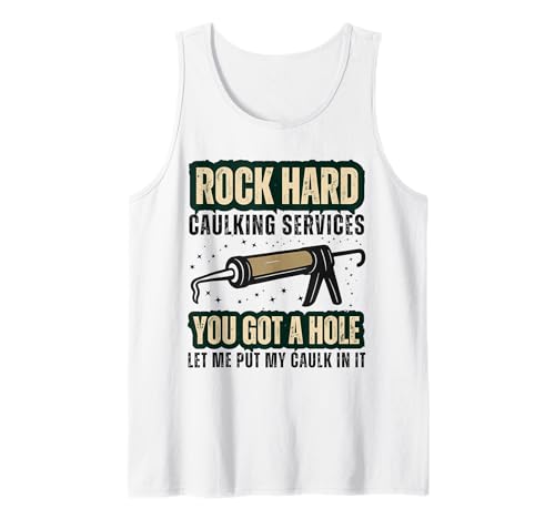 Rock Hard Caulking Services Lustiger Heimwerker Erwachsene Humor Männer Tank Top Rock Hard Caulking Services Lustiger Heimwerker Erwachsene Humor Männer Tank Top von Rock Hard Caulking Services Adult Humor Handyman
