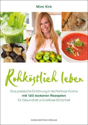 Rohköstlich leben  Hans Nietsch Verlag von Rohköstlich leben