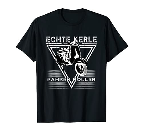 Echte Kerle fahren Roller. Für harte Männer & Zweitakt Fans T-Shirt von Roller, Scooter, Motorroller, Rollerfahrer