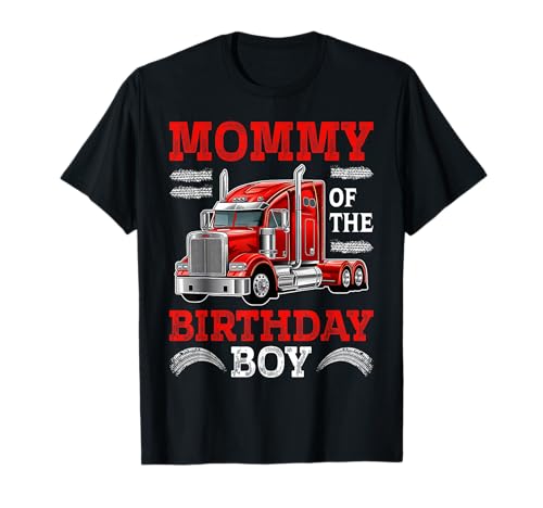 Mommy of The Birthday Boy Semi Truck Family Birthday Squad T-Shirt Mommy of The Birthday Boy Semi Truck Family Birthday Squad T-Shirt von Rollin Into Birthday Boy Semi-Trailer Truck Outfit
