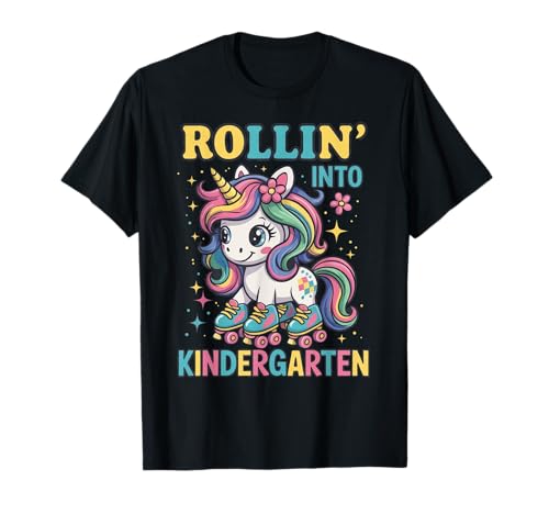 Rollin Unicorn für Mädchen am ersten Schultag im Kindergarten T-Shirt von Rollin Into Kindergarten Unicorn Girls Cute Gifts