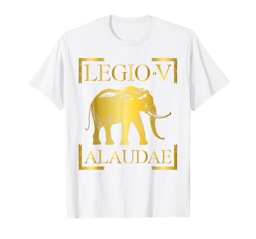 Roman Legion Legio V Alaudae Emblem Männer Frauen Geschenk T-Shirt von Roman Legion Banner Legio for History Lovers