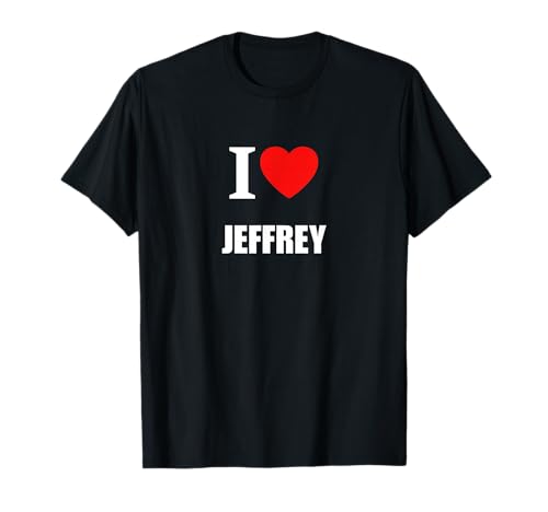 Niedlich I Love Herz Jeffrey Eltern Frau Ehemann Mädchen Junge T-Shirt Niedlich I Love Herz Jeffrey Eltern Frau Ehemann Mädchen Junge T-Shirt von Romantic Personalised Designs For Jeffrey