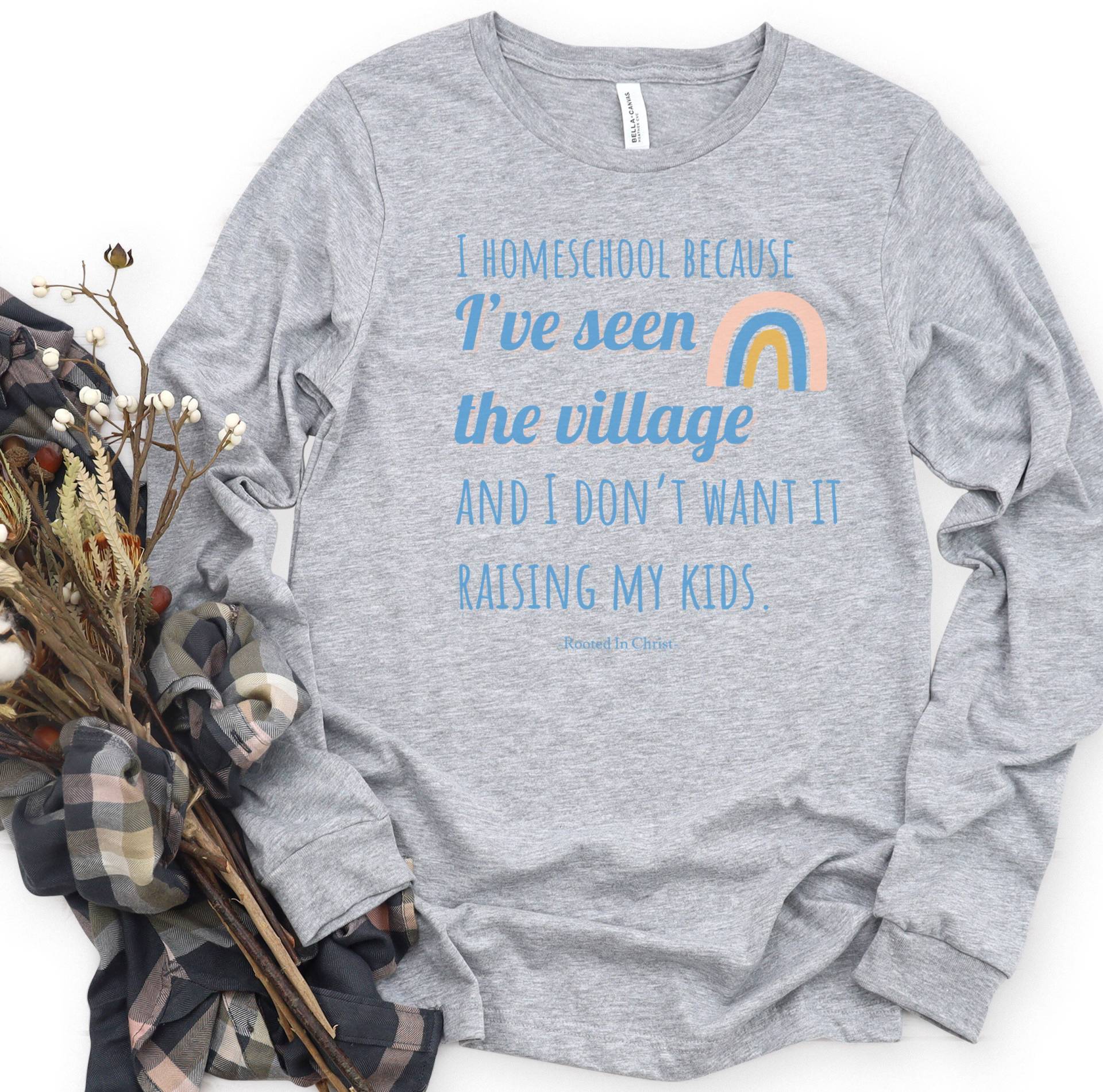 I Homeschool Because I've Seen The Village Langarm Shirt, Mom Christian Mom, Life, Mama Shirt von RootedInChristStudio