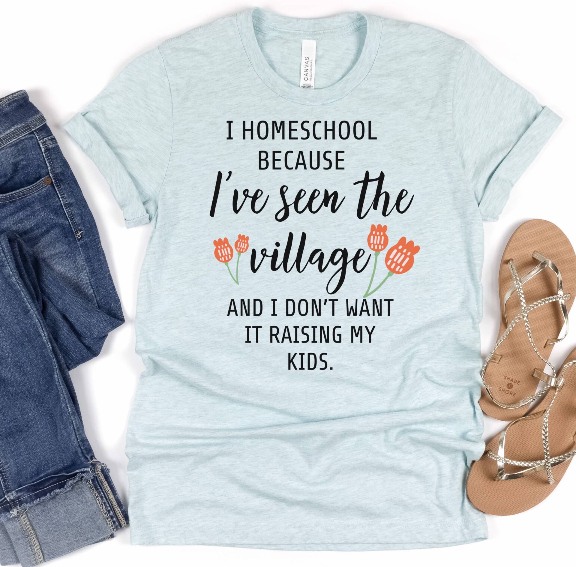 I Homeschool Weil Ich Das Dorf Gesehen Habe Shirt, Mom Christian Mom, Life, Mama von RootedInChristStudio