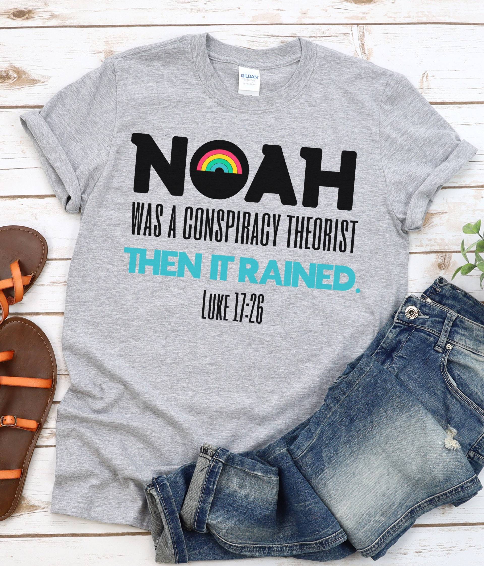 Noah War Ein Cons Weder Theoretiker Noch Es Regnete Hemd, Luke 1726 Shirt, Bibelvers Christliches Konservatives Shirt von RootedInChristStudio