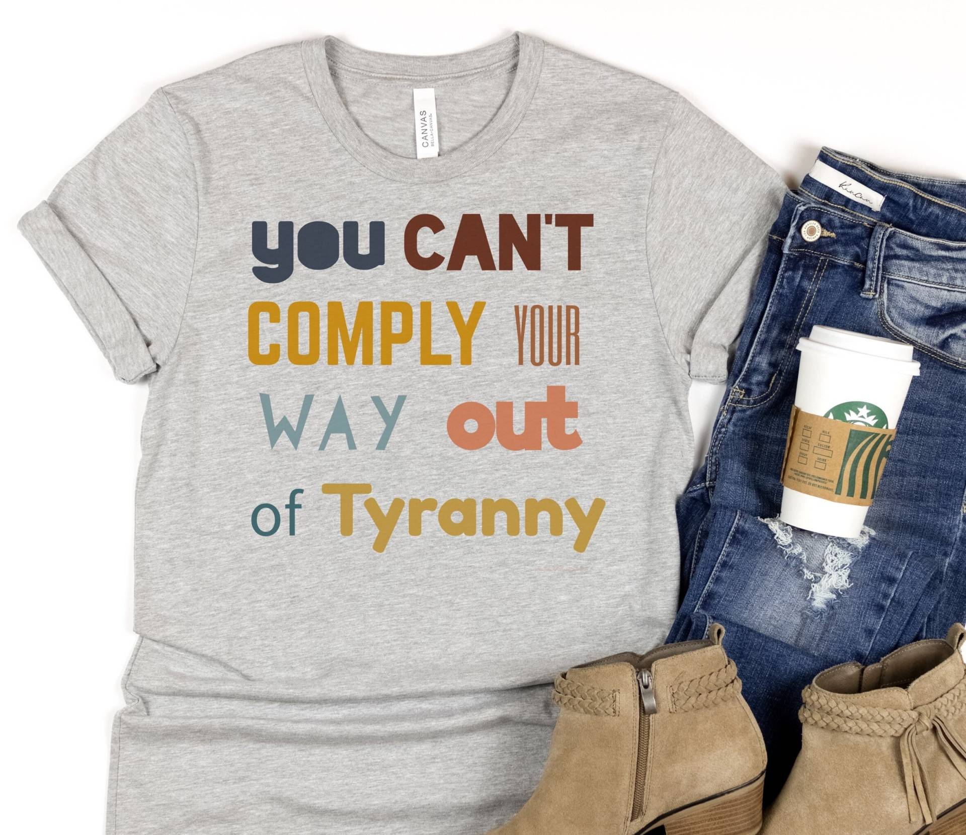 You Can't Comply Your Way Out Of Tyranny Shirt, Konservatives Protest Human Rights Medical Freedom, Freedom Over Fear von RootedInChristStudio