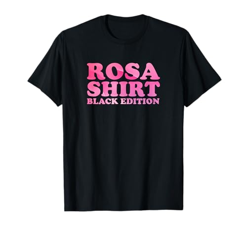 Rosa Shirt Black Edition Ich Trage Schwarz damen & herren T-Shirt von Rosa Black Edition bis es Etwas Dunkleres Gibt