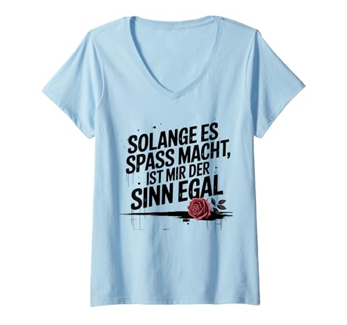Damen Solange es Spass Macht ist der Sinn Mir egal T-Shirt mit V-Ausschnitt von Rote Rose gotische florale botanische Romanze