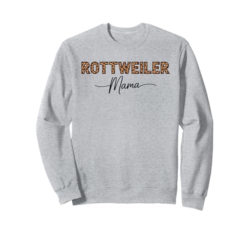 Leopardenmuster Rottweiler Mama Rottweilers Rottie Sweatshirt Leopardenmuster Rottweiler Mama Rottweilers Rottie Sweatshirt von Rottweiler Dog Lover Gifts