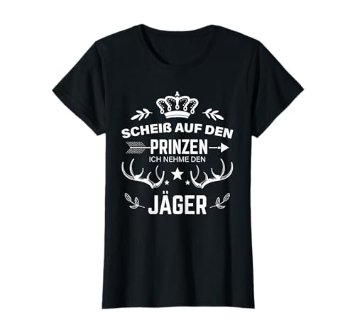 Scheiß auf den Prinzen Jägerin Frauen Jäger T-Shirt Scheiß auf den Prinzen Jägerin Frauen Jäger T-Shirt von Jagdbekleidung Drückjagd & Jäger Geschenke