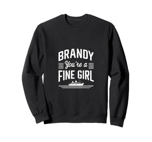 Brandy You're A Fine Girl Distressed Sailor T-Shirt Sweatshirt von Rougard Gifts
