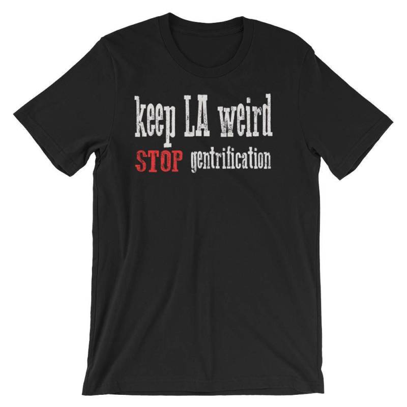 Halten Sie La Seltsam Stop Gentrifizierung Kurzarm Unisex T-Shirt Halten Sie La Seltsam Stop Gentrifizierung Kurzarm Unisex T-Shirt von RucksackDesigns