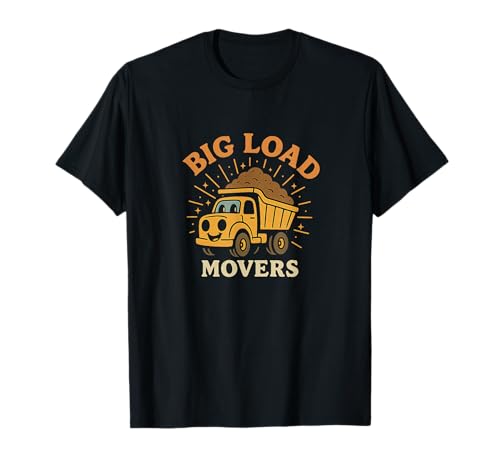 Big Load Movers Erwachsene Humor Peinlich Dirty Gag Männer Frauen T-Shirt Big Load Movers Erwachsene Humor Peinlich Dirty Gag Männer Frauen T-Shirt von Rude Crude and Inappropriate Merch