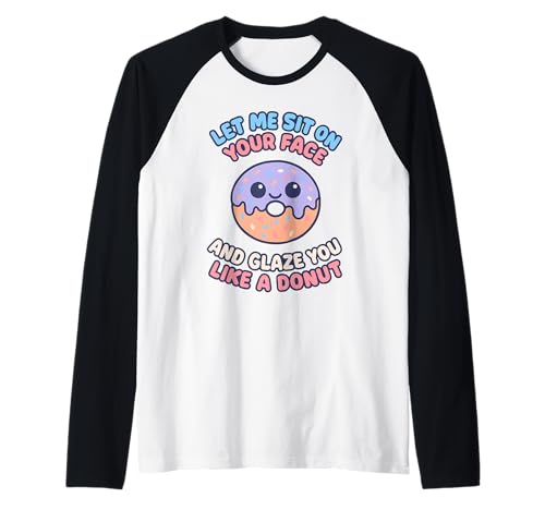Böse unangemessene Frauen Humor für Erwachsene Vulgärer Lustiger Donut Raglan Böse unangemessene Frauen Humor für Erwachsene Vulgärer Lustiger Donut Raglan von Rude Crude and Inappropriate Merch