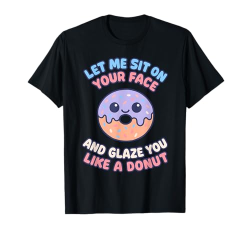 Böse unangemessene Frauen Humor für Erwachsene Vulgärer Lustiger Donut T-Shirt Böse unangemessene Frauen Humor für Erwachsene Vulgärer Lustiger Donut T-Shirt von Rude Crude and Inappropriate Merch