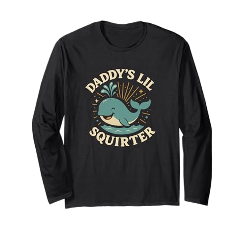 Daddys Lil Funny Whale Unappropriate Women Nasty Dirty Humor Langarmshirt Daddys Lil Funny Whale Unappropriate Women Nasty Dirty Humor Langarmshirt von Rude Crude and Inappropriate Merch