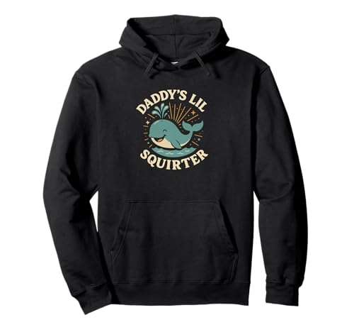Daddys Lil Funny Whale Unappropriate Women Nasty Dirty Humor Pullover Hoodie Daddys Lil Funny Whale Unappropriate Women Nasty Dirty Humor Pullover Hoodie von Rude Crude and Inappropriate Merch