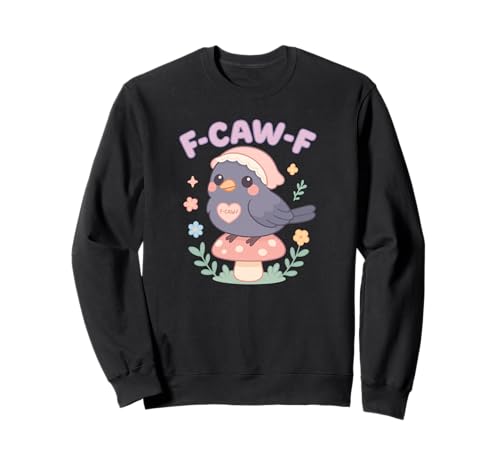 F Caw F Crow Cottagecore Süße lustige Frauen Sweatshirt F Caw F Crow Cottagecore Süße lustige Frauen Sweatshirt von Rude Crude and Inappropriate Merch