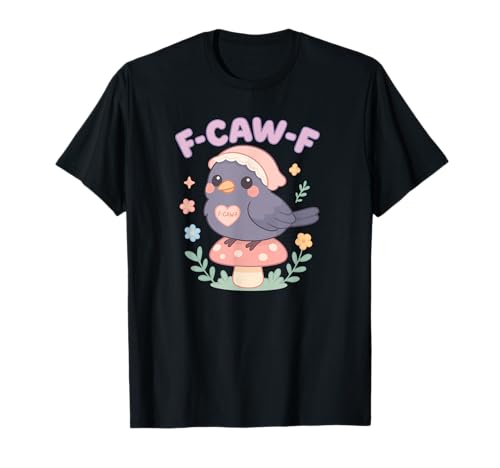 F Caw F Crow Cottagecore Süße lustige Frauen T-Shirt F Caw F Crow Cottagecore Süße lustige Frauen T-Shirt von Rude Crude and Inappropriate Merch