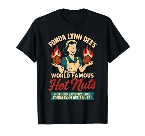 Fonda Lynn Dees Nuts Stupid Dirty Humor for Men Adult Vulgär T-Shirt von Rude Crude and Inappropriate Merch