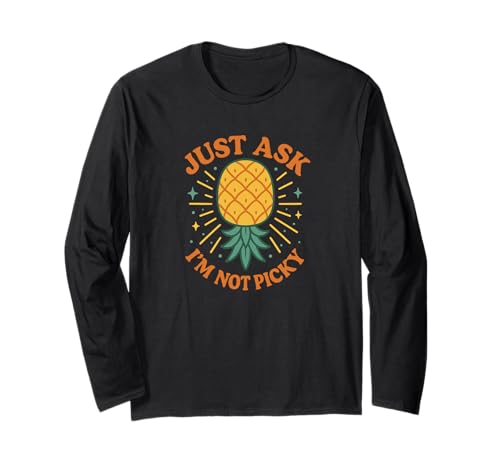 Fragen Sie einfach, ich Bin Nicht wählerisch, unangemessene Ananas, lustige Frauen Langarmshirt Fragen Sie einfach, ich Bin Nicht wählerisch, unangemessene Ananas, lustige Frauen Langarmshirt von Rude Crude and Inappropriate Merch