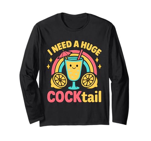 I Need a Huge Cocktail Frauen Lustiger Junggesellinnenabschied Erwachsene Langarmshirt I Need a Huge Cocktail Frauen Lustiger Junggesellinnenabschied Erwachsene Langarmshirt von Rude Crude and Inappropriate Merch