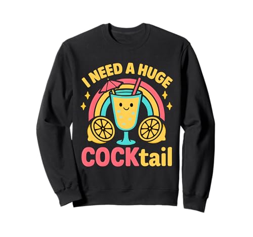I Need a Huge Cocktail Frauen Lustiger Junggesellinnenabschied Erwachsene Sweatshirt I Need a Huge Cocktail Frauen Lustiger Junggesellinnenabschied Erwachsene Sweatshirt von Rude Crude and Inappropriate Merch