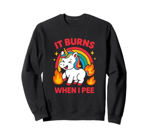 It Burns When I Pee Crude Humor Women Obszön Awful Funny Sweatshirt It Burns When I Pee Crude Humor Women Obszön Awful Funny Sweatshirt von Rude Crude and Inappropriate Merch