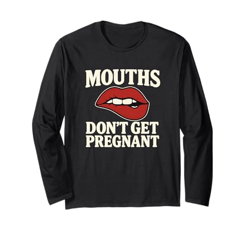 Münder Werden Nicht schwanger Unangemessene Frauen Humor für Erwachsene Langarmshirt Münder Werden Nicht schwanger Unangemessene Frauen Humor für Erwachsene Langarmshirt von Rude Crude and Inappropriate Merch