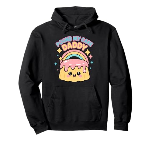 Pound My Cake Daddy Peinlich Unangemessene Männer Frauen Pullover Hoodie Pound My Cake Daddy Peinlich Unangemessene Männer Frauen Pullover Hoodie von Rude Crude and Inappropriate Merch