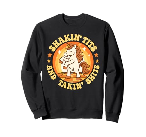 Shakin Tits und Takin Shits Einhorn Dreckiger Humor für Erwachsene Frauen Sweatshirt Shakin Tits und Takin Shits Einhorn Dreckiger Humor für Erwachsene Frauen Sweatshirt von Rude Crude and Inappropriate Merch