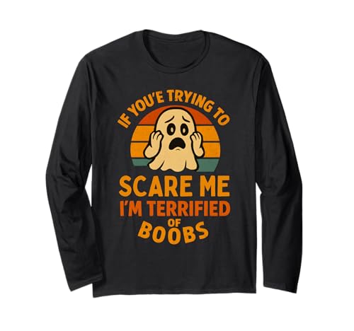 Wenn du versuchst, Mir Angst zu Machen Brüste Erwachsener Humor Halloween-Männer Langarmshirt von Rude Crude and Inappropriate Merch